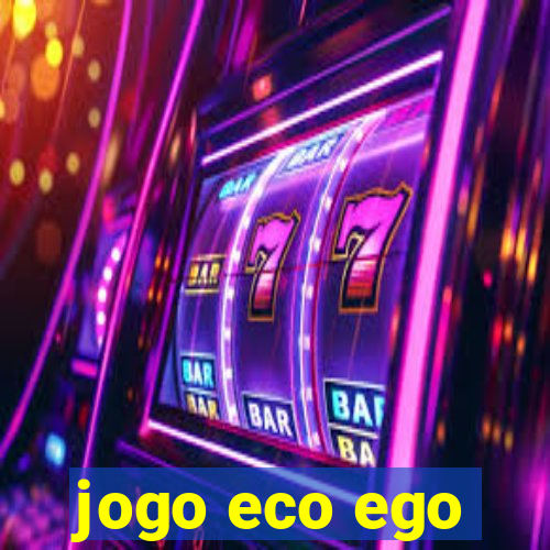 jogo eco ego